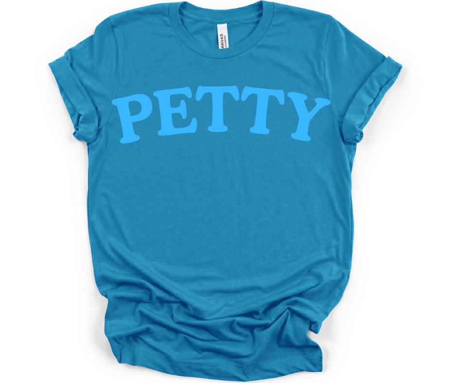 PETTY arched text T-Shirt | Funny Slogan Tee, Blue Lettering