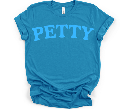 PETTY arched text T-Shirt | Funny Slogan Tee, Blue Lettering